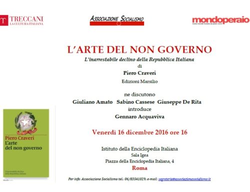 Presentazione del volume “L’arte del non governo. L’inarrestabile declino della Repubblica Italiana” di P. Craveri – 16/12/16